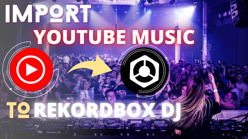 add youtube music to rekordbox dj