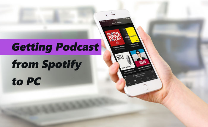 Download Podcast from Spotify to PC