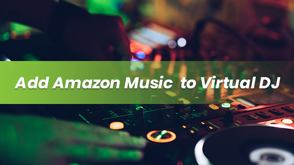 add amazon music to virtual dj