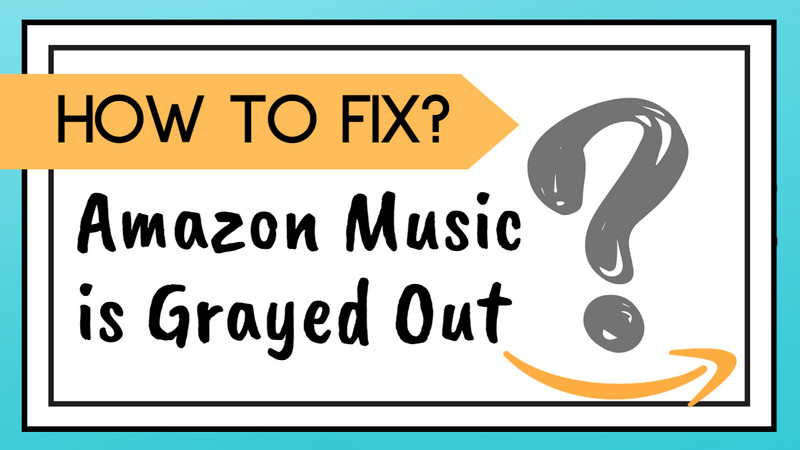 fix grayed out amazon music problems